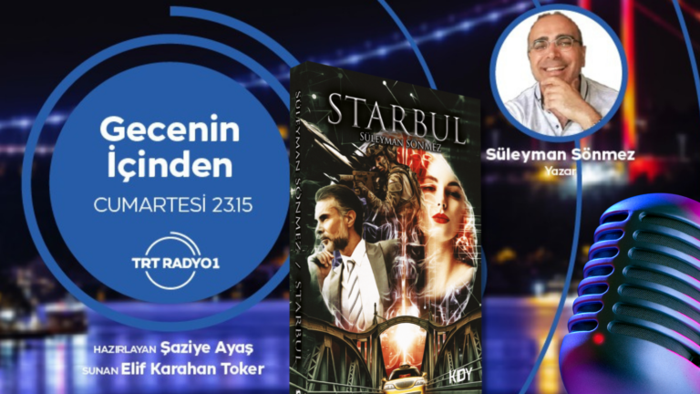 Süleyman Sönmez TRT Radyo1 Söyleşi – Starbul Romanı – Podcast