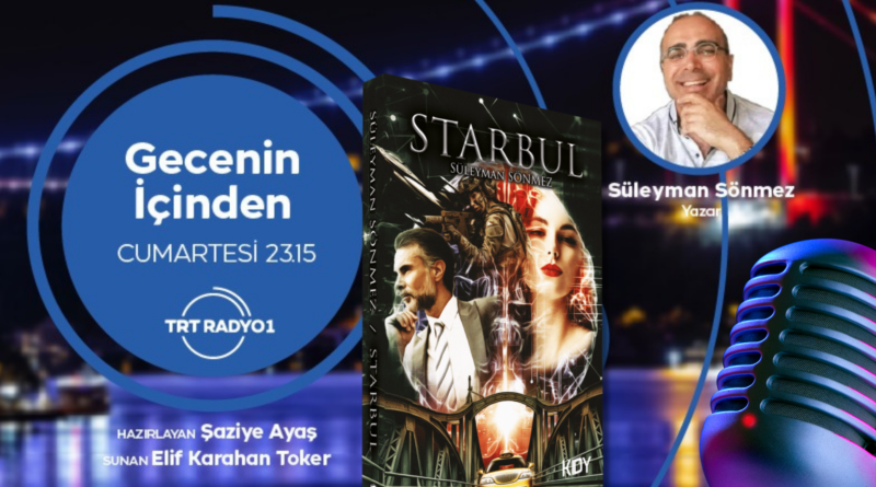 Süleyman Sönmez - TRT Radyo 1 - Söyleşi - Starbul Romanı 2